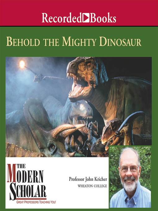 Title details for Behold the Mighty Dinosaur by John Kricher - Wait list